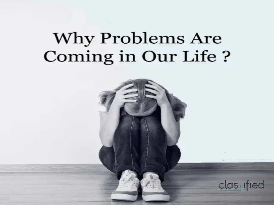 Why Problems Are Coming in Our Life ?